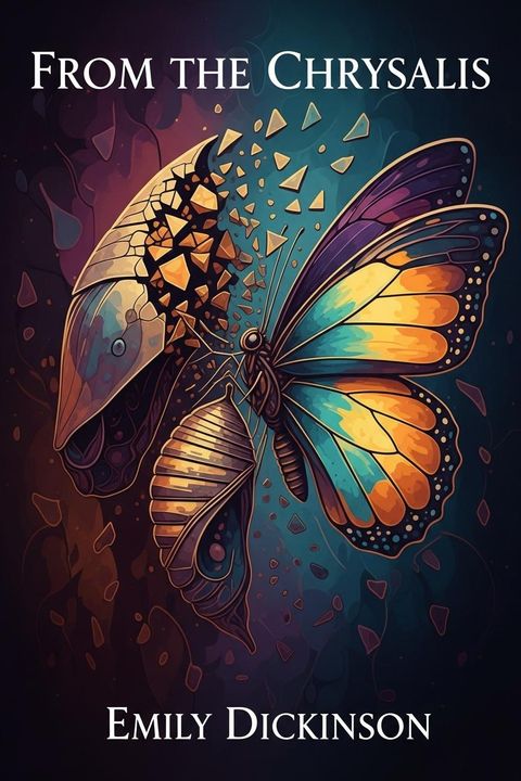 From the Chrysalis