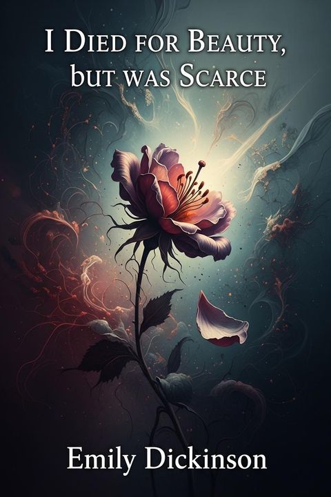 I Died for Beauty, but was Scarce