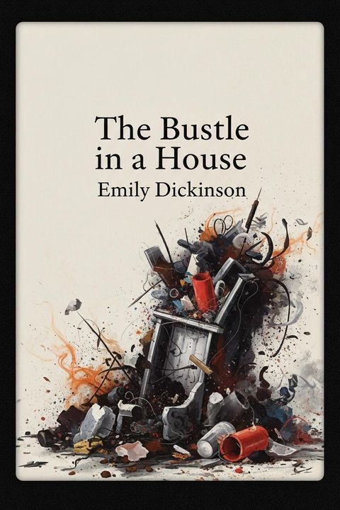 The Bustle in a House