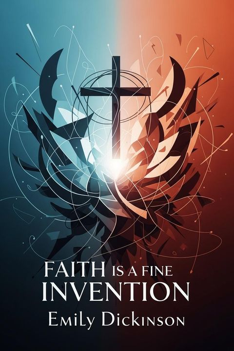 Faith is a Fine Invention