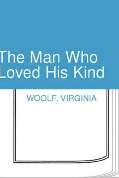 The Man Who Loved His Kind