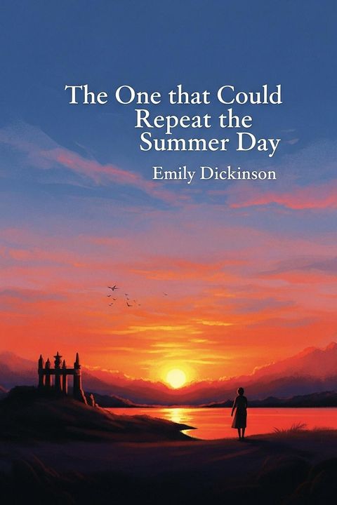 The One that Could Repeat the Summer Day