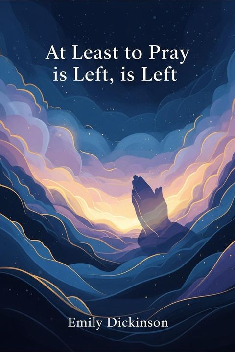 At Least to Pray is Left, is Left