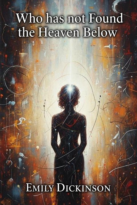 Who has not Found the Heaven Below