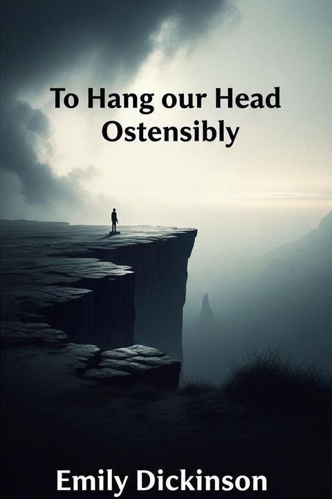 To Hang our Head Ostensibly