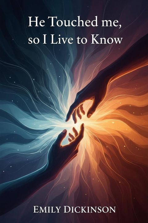 He Touched me, so I Live to Know
