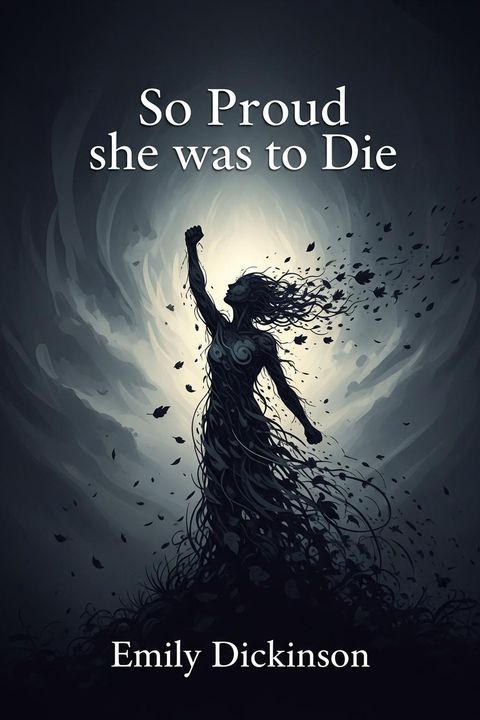 So Proud she was to Die