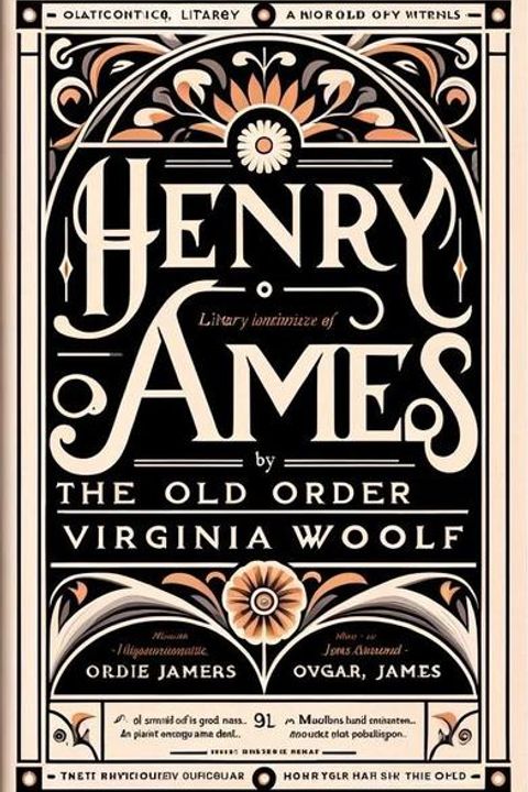 Henry James: The Old Order