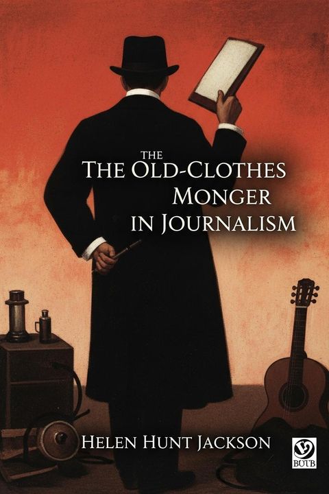 The Old-Clothes Monger in Journalism