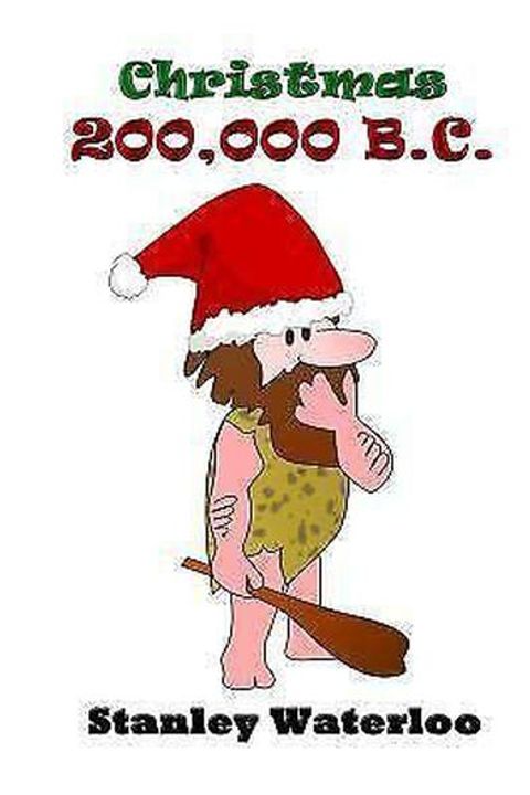 Christmas 200,000 B.C