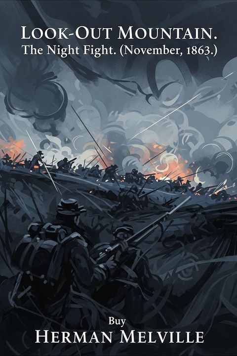 Look-Out Mountain. the Night Fight. (November, 1863.)