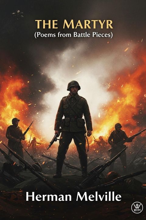 The Martyr (Poems from Battle Pieces)