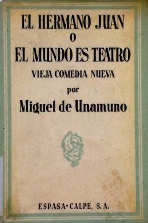 El Hermano Juan o el Mundo Es Teatro