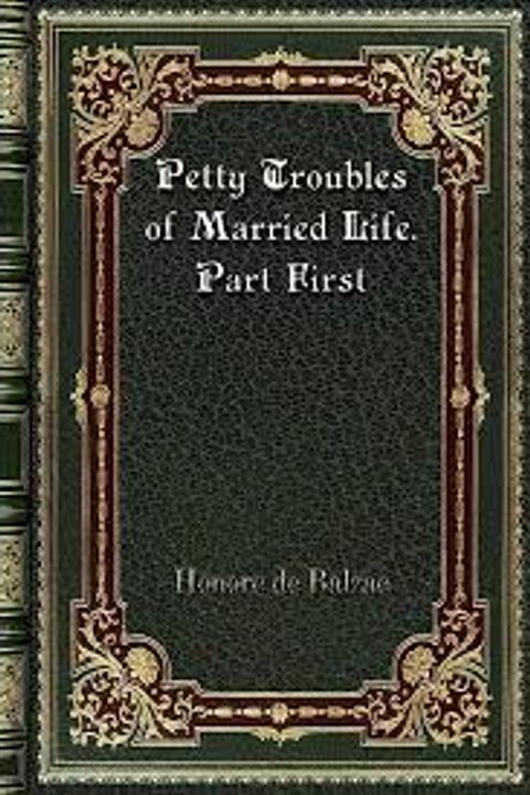 Petty Troubles of Married Life, Part I