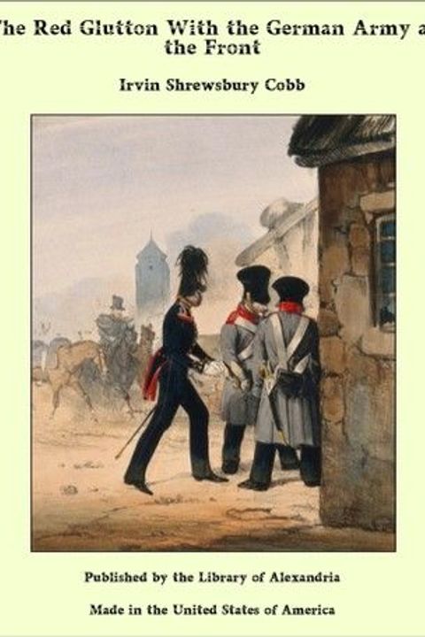 The Red Glutton with the German Army at the Front