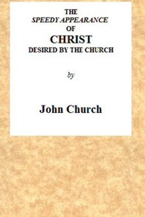 The Speedy Appearance of Christ Desired by the Church