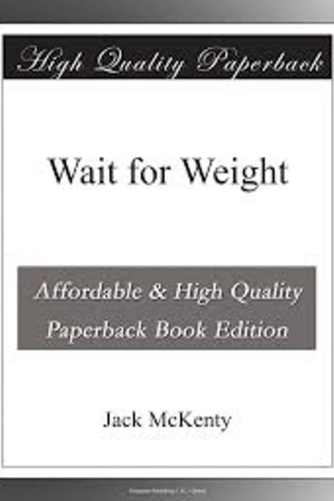 Wait for Weight