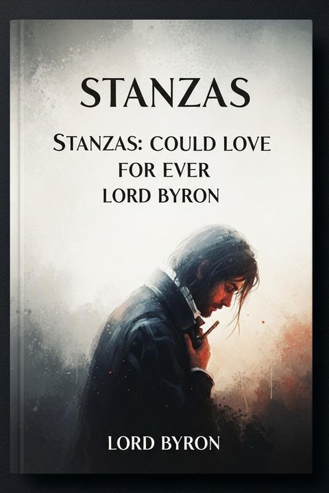 Stanzas: Could Love for Ever