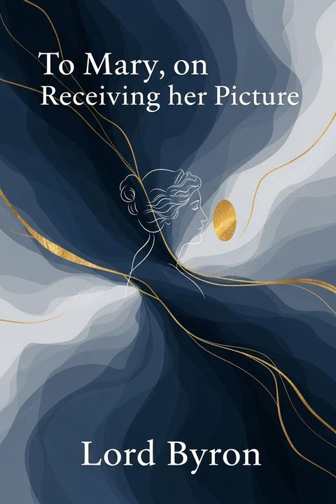 To Mary, on Receiving her Picture
