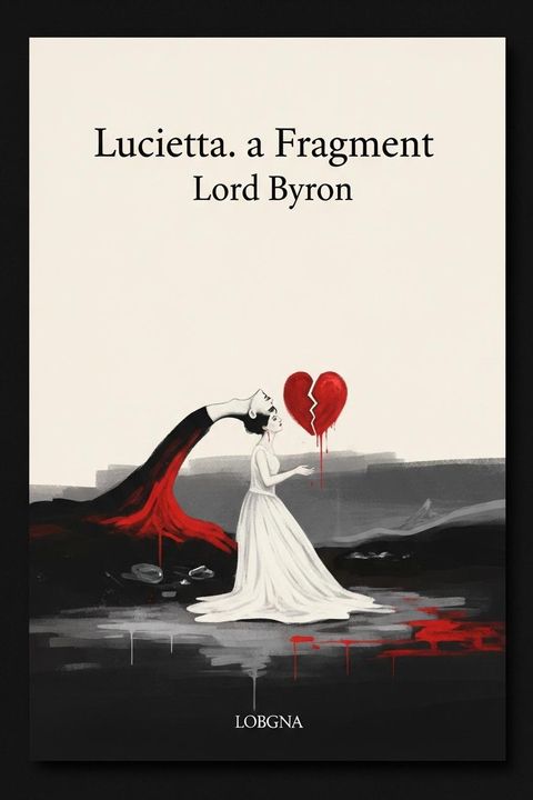 Lucietta. a Fragment