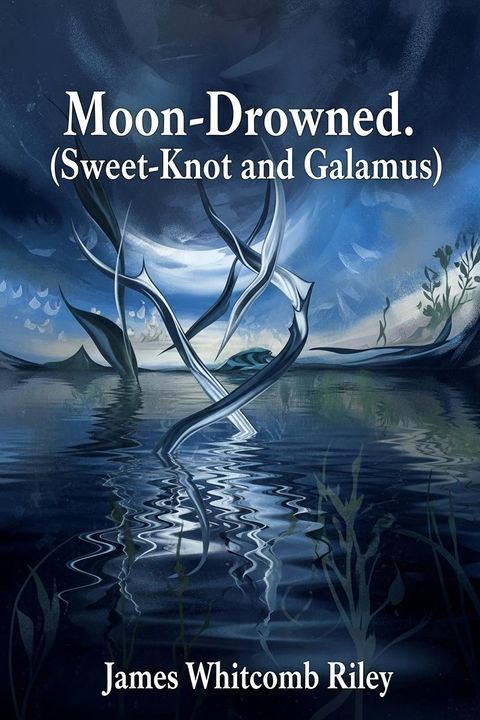 Moon-Drowned. (Sweet-Knot and Galamus)