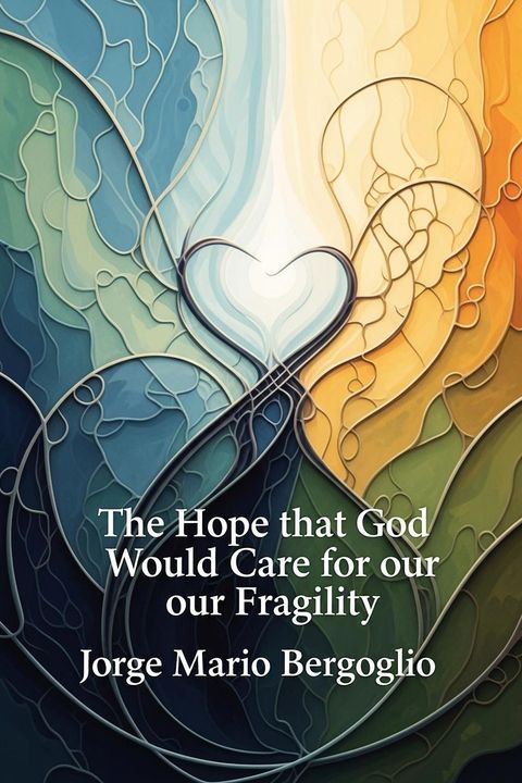 The Hope that God Would Care for our Fragility