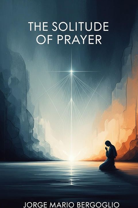 The Solitude of Prayer