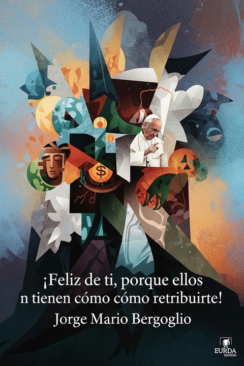 ¡Feliz de ti, porque ellos no tienen cómo retribuirte!