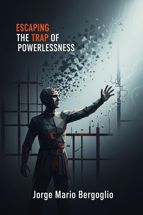 Escaping the Trap of Powerlessness
