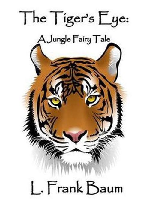The Tigers Eye: A Jungle Fairy Tale