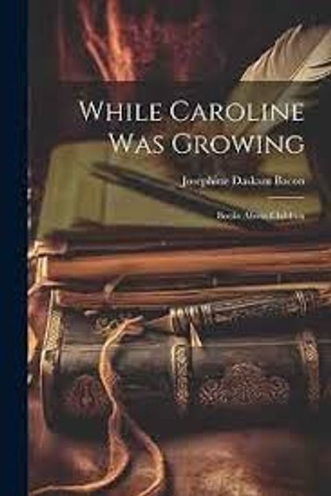 While Caroline was Growing