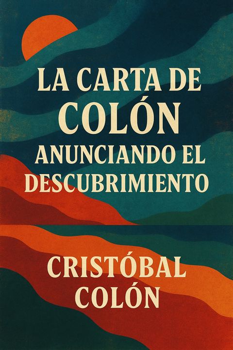 La Carta de Colón anunciando el descubrimiento