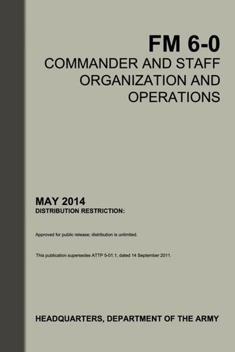 FM 6-0 Commander and Staff Organization and Operations, May 2014
