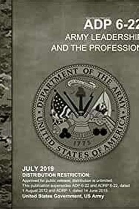 ADP 6-22 Army Leadership and the Profession, July 2019