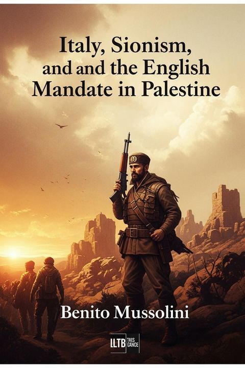 Italy, Sionism, and the English Mandate in Palestine