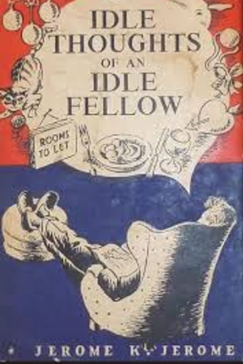 The Idle Thoughts of an Idle Fellow