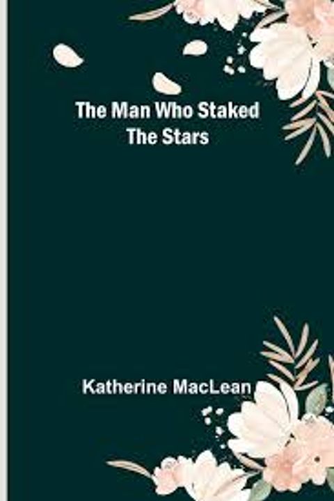 The Man who Staked the Stars