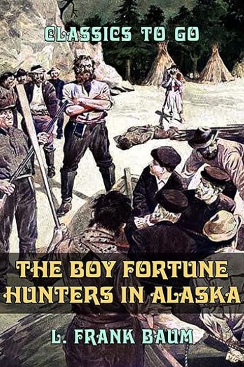 The Boy Fortune Hunters in Alaska