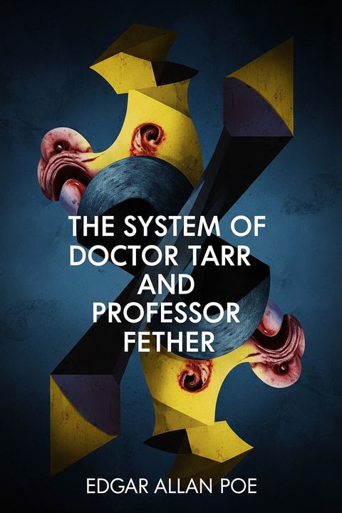 The System of Doctor Tarr and Professor Fether