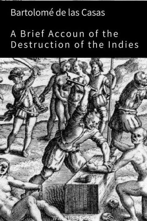 A Brief Account of the Destruction of the Indies
