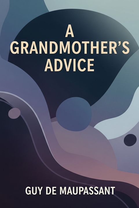 A Grandmother's Advice