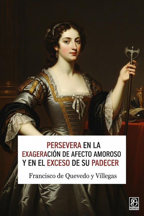 Persevera en la exageración de su afecto amoroso y en el exceso de su padecer