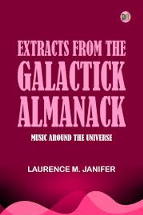 Extracts from the Galactick Almanack