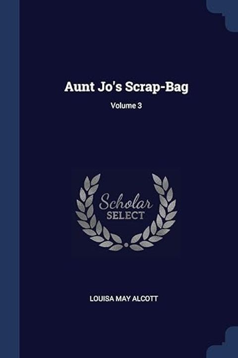Aunt Jo's Scrap Bag, Volume 3