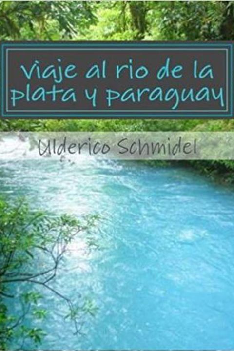Viage al Río de la Plata y Paraguay