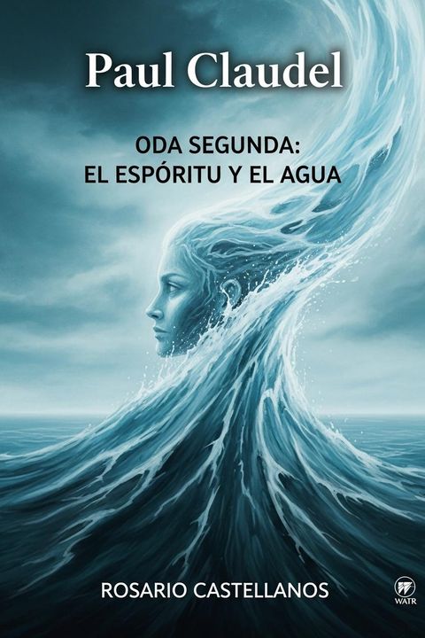 Paul Claudel; ODA SEGUNDA: EL ESPÍRITU Y EL AGUA