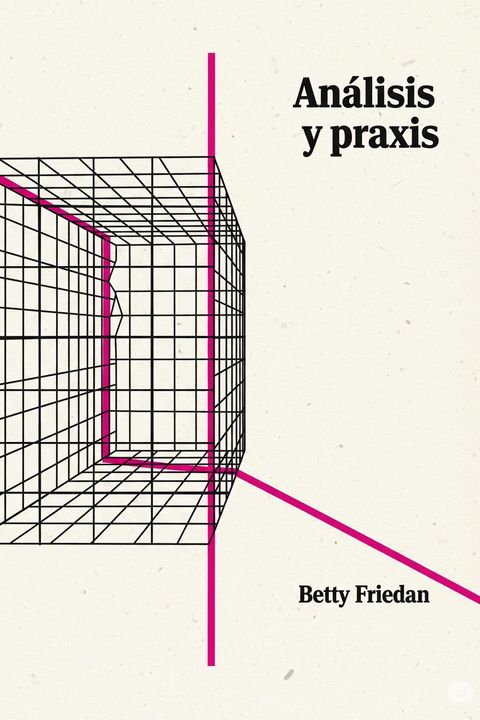 Betty Friedan: análisis y praxis