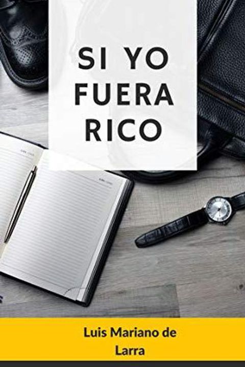 ¡Si yo fuera rico!