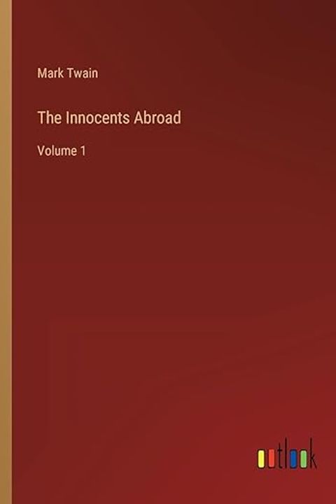 The Innocents Abroad, Volume 1