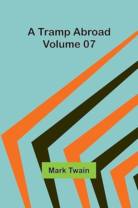 A Tramp Abroad, Volume 7